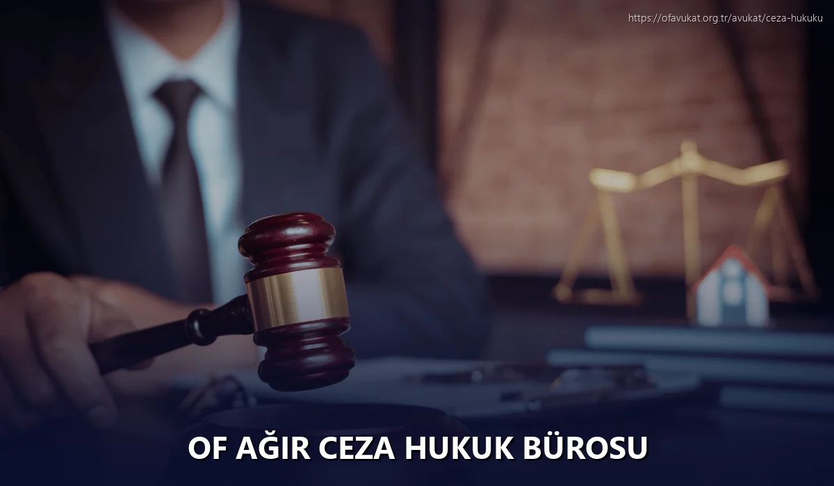 Of Ağır Ceza Hukuk Bürosu