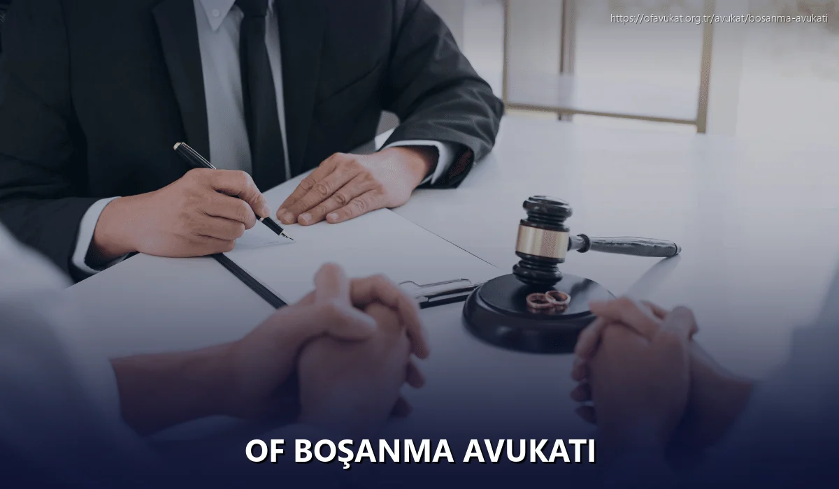 Of Boşanma Avukatı